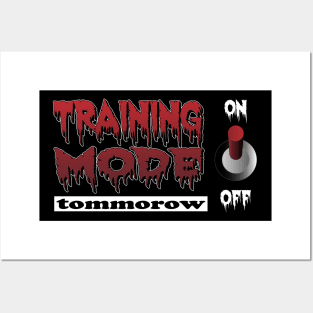 Training Mode On but tommorow, true story Posters and Art